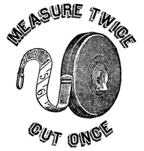 measure_twice_cut_once